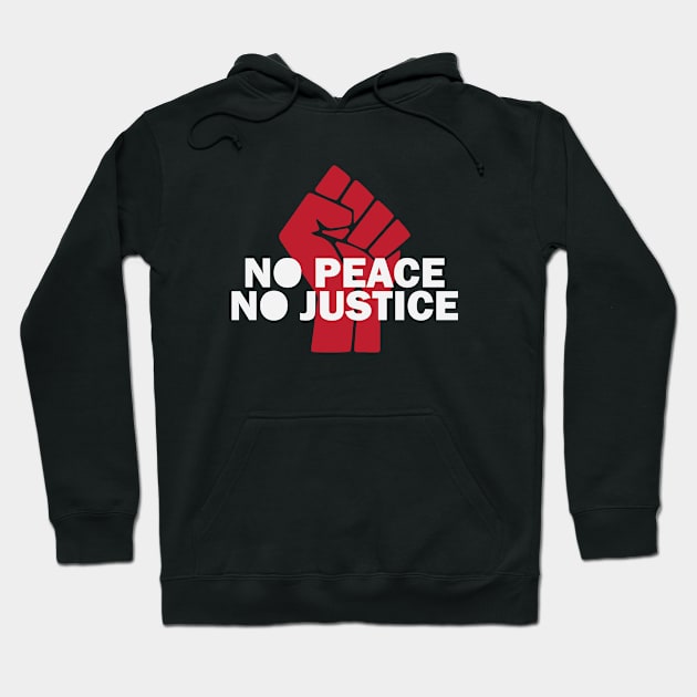 No Peace No Justice Black LIves Matter Hoodie by gabrielakaren